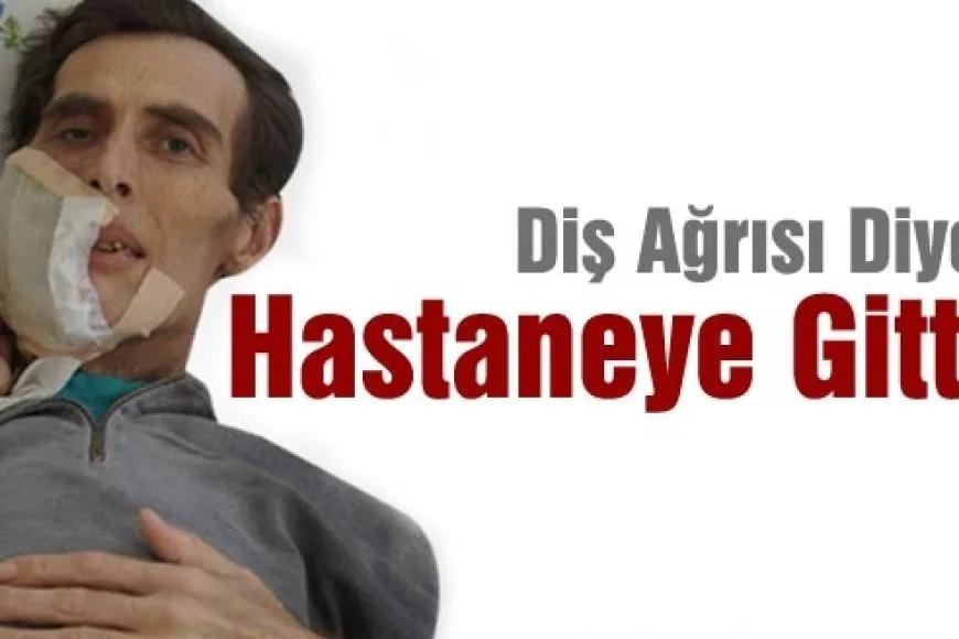 Diş Ağrısı Diye Gitti, Kanser Olduğunu Öğrendi