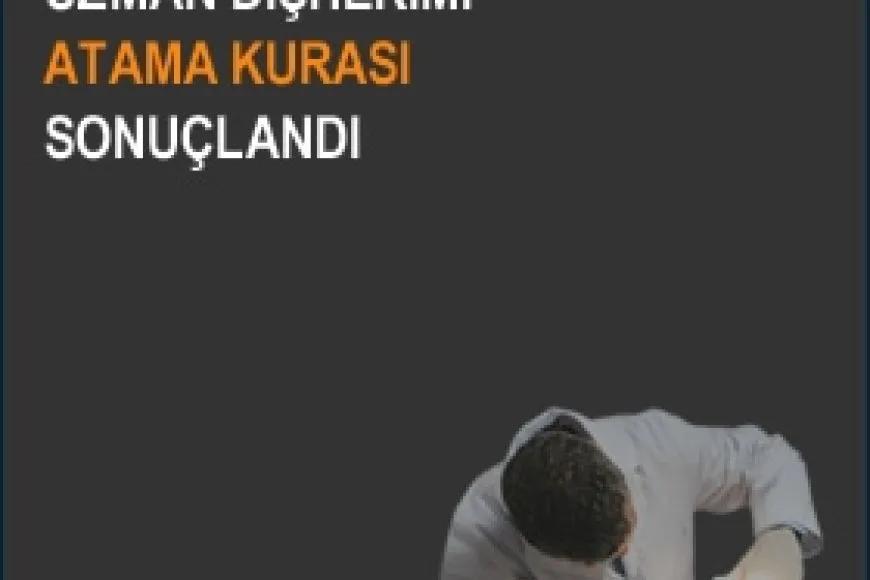 Uzman Dişhekimi Atama Kurası Sonuçları