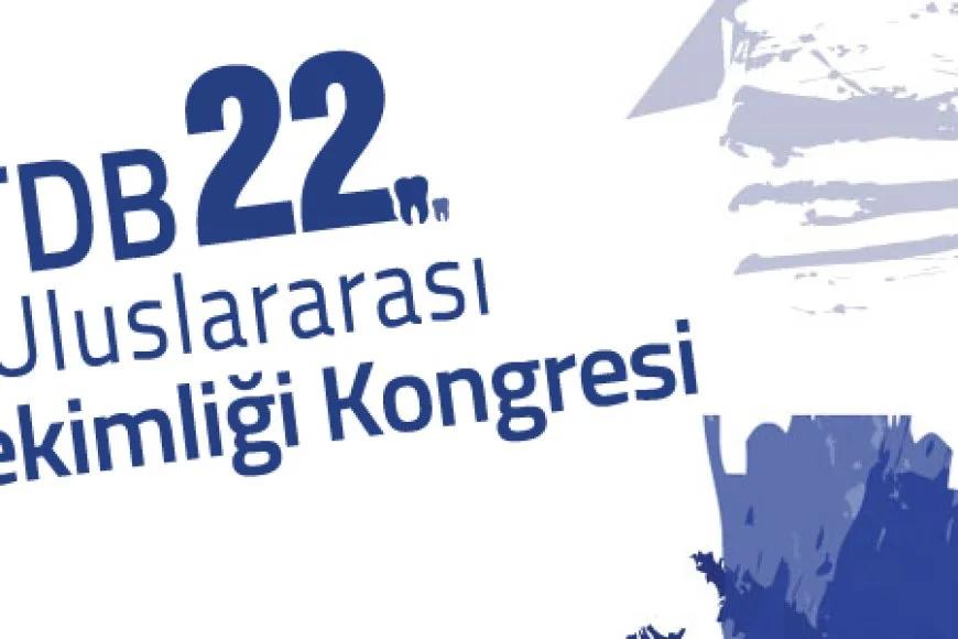 TDB 22. Uluslararası Dişhekimliği Kongresi