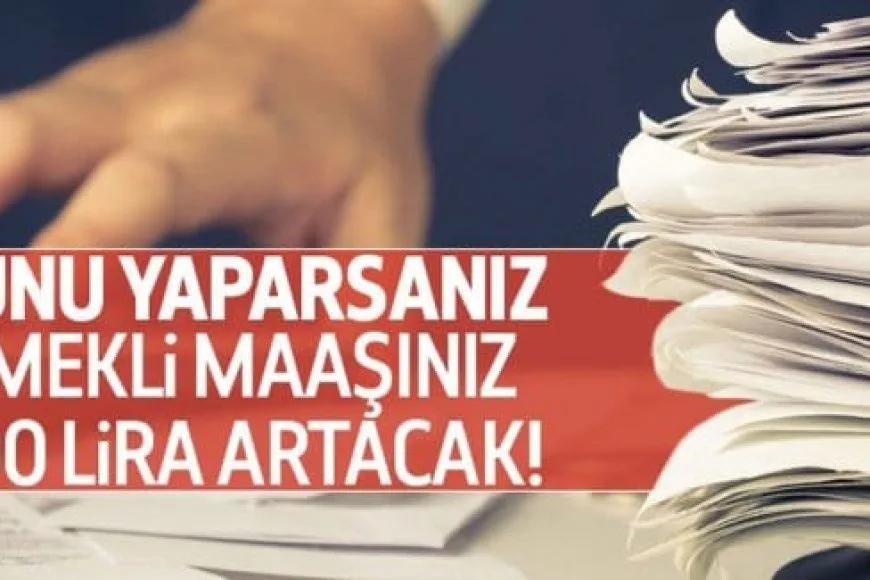 Emekli maaşını 300 lira artırmanın formülü