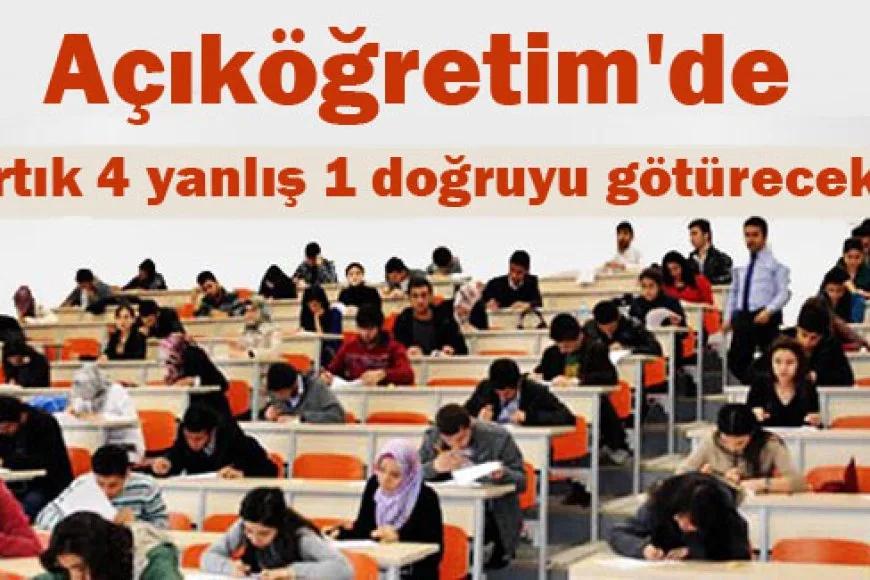 Açıköğretim'de dört yanlış bir doğruyu götürecek