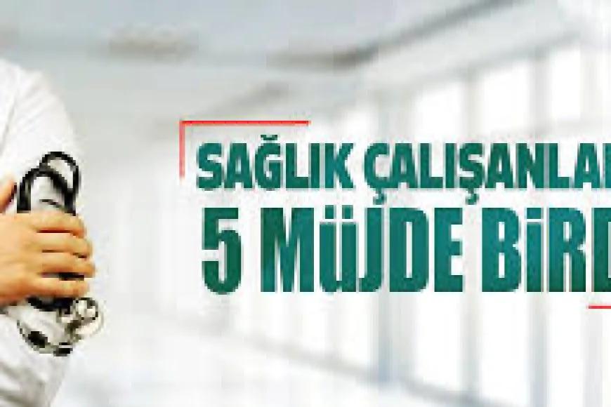 Sağlık Çalışanlarına Müjde Üstüne Müjde
