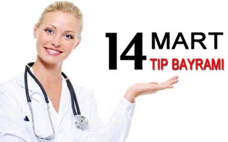 14 Mart Tıp Bayramı'mız Kutlu Olsun
