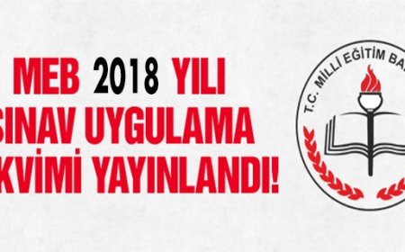 Milli Eğitim Bakanlığı MEB, 2018 Yılı Sınav Uygulama Takvimini Açıkladı