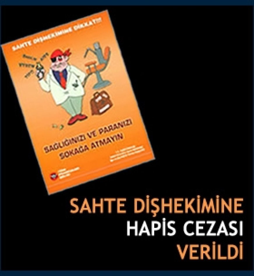 Sahte Dişhekimine Hapis Cezası