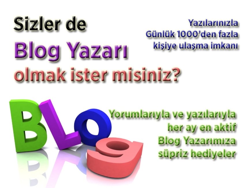 Sizler de Blog Yazarı Olmak İster misiniz?