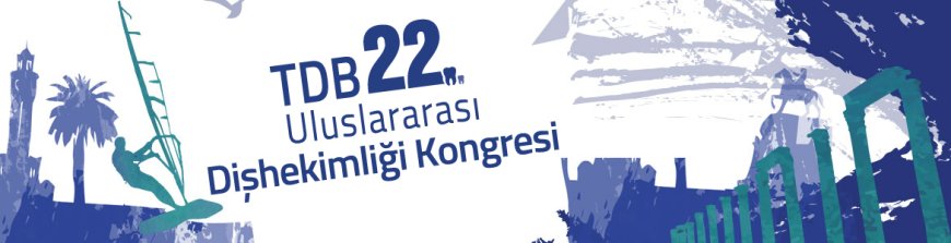 TDB 22. Uluslararası Dişhekimliği Kongresi