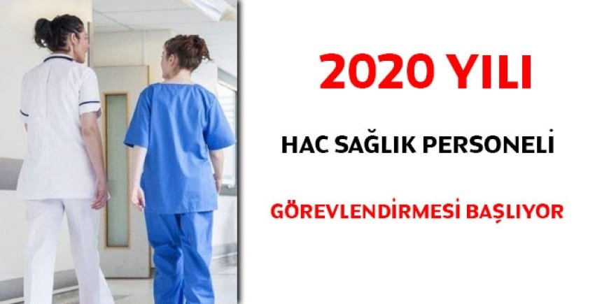 2020 yılı hac sağlık personeli görevlendirmeleri başlıyor